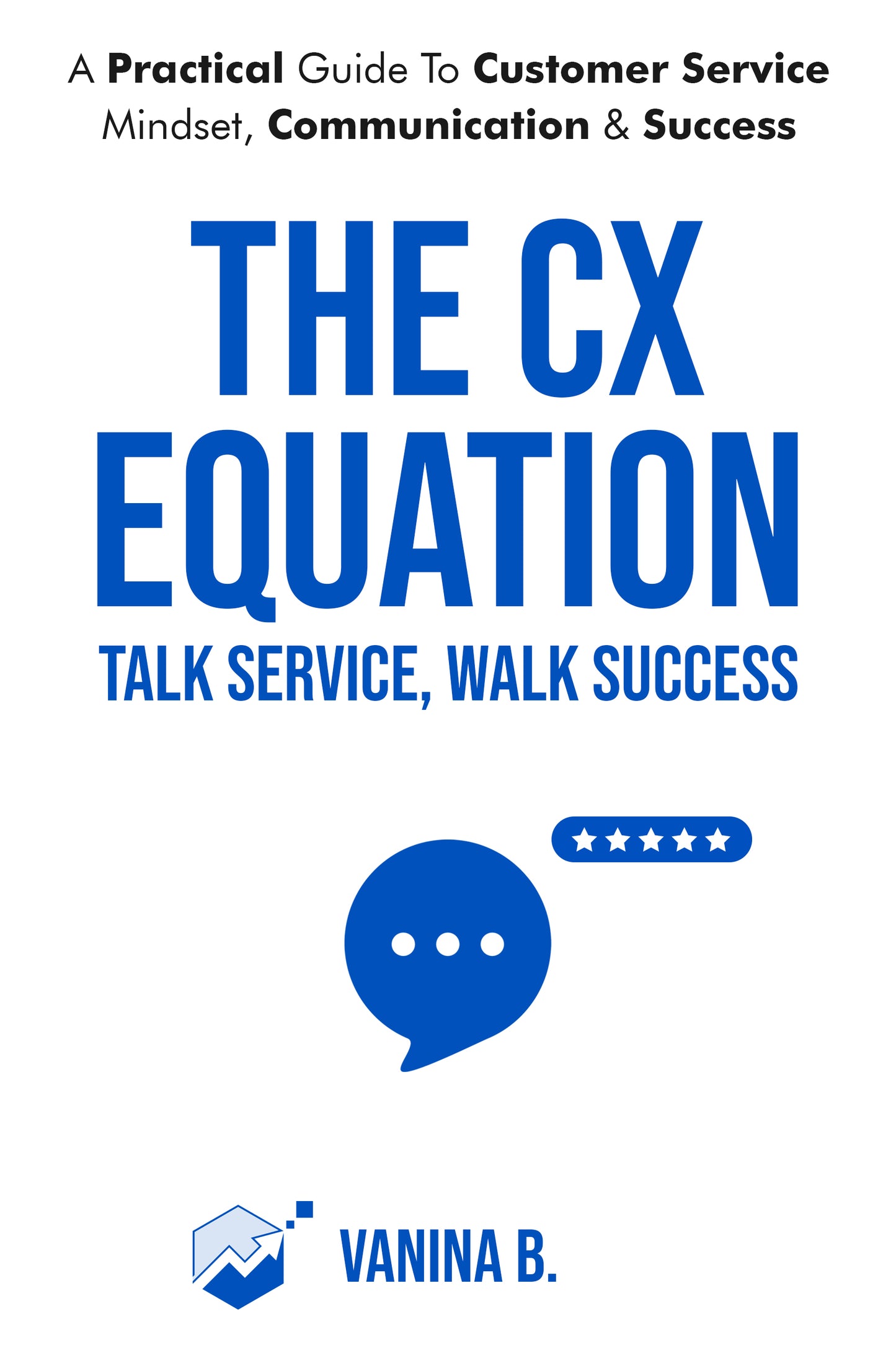 The CX Equation: Beginner’s Guide to Customer Experience